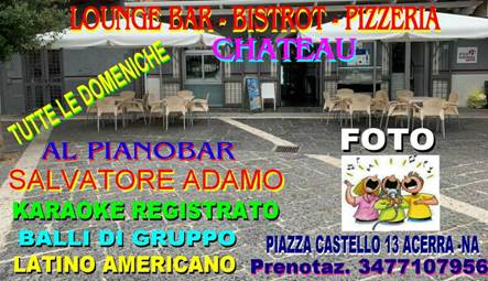TUTTE LE DOMENICHE  AL CHATEAU ACERRA